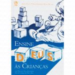 Ensine Sobre Deus as Crianças