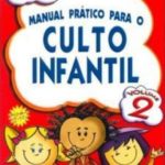 Manual Prático Para o Culto Infantil - Vol. 2