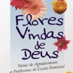 Flores Vindas de Deus