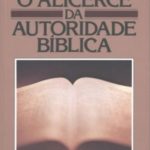 O Alicerce da Autoridade Bíblica