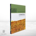 1 Timóteo: Comentários Expositivos