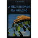 A Necessidade da Oração