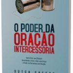 O Poder da Oração Intercessória