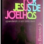 Loucos por Jesus de Joelhos