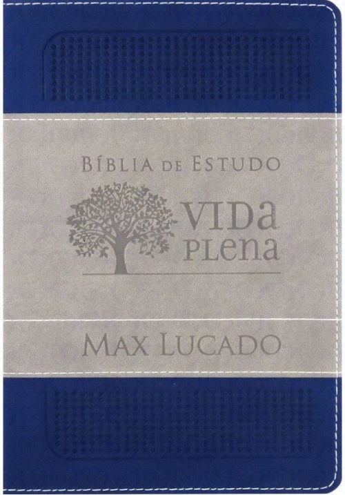 Bíblia de Estudo Vida Plena - Azul/Cinza (Max Lucado)