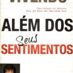 Vivendo Além dos Seus Sentimentos
