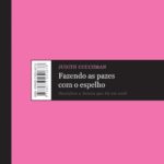 Fazendo as Pazes Com o Espelho