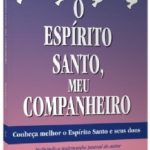 O Espírito Santo, Meu Companheiro