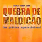Quebra de Maldição: Uma Prática Supersticiosa?