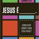 Jesus é_____