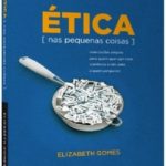 Ética nas Pequenas Coisas