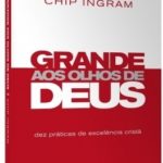 Grande aos Olhos de Deus