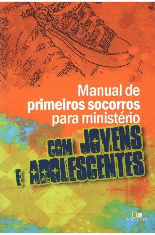 Manual de Primeiros Socorros Para Ministério Com Jovens e Adolescentes