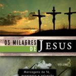 Os Milagres de Jesus - Volume 3