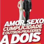 Amor, Sexo, Cumplicidade e Outros Prazeres a Dois