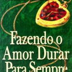 Fazendo o Amor Durar Para Sempre
