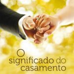 O Significado do Casamento