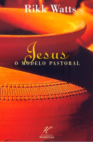 Jesus, o Modelo Pastoral