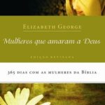 Mulheres Que Amaram a Deus