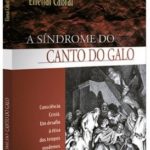A Síndrome do Canto do Galo