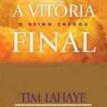 A Vitória Final: o Reino Chegou