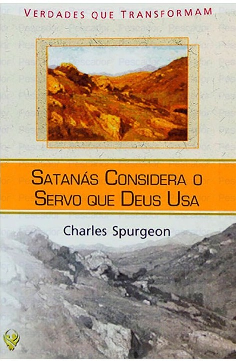 Satanás Considera o Servo que Deus usa