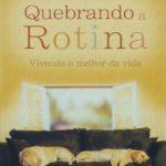 Quebrando a Rotina