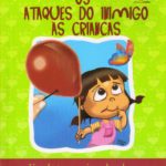 Os Ataques do Inimigo Às Crianças