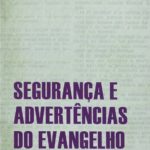 Seguranca e Advertências do Evangelho