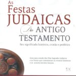 As Festas Judaicas do Antigo Testamento