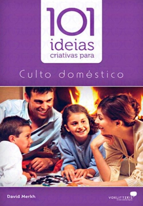 101 Ideias Criativas para Culto Doméstico