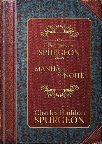 Dia a Dia Com Spurgeon Manhã e Noite