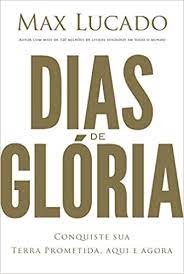 Dias de Gloria-Max Lucado