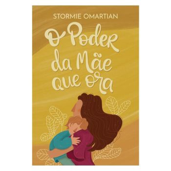 O Poder da Mãe Que Ora-Livro de Orações