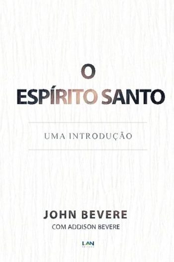 O Espírito Santo- John Bevere