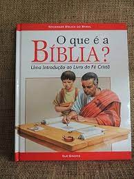 O que é a Bíblia? - Uma Introdução ao Livro da Fé Cristã