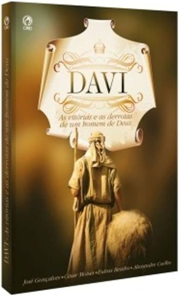 Davi - As Vitorias E As Derrotas De Um Homem De Deus