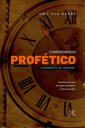 Compromisso Profético - O mandato de Issacar