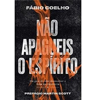 Não Apagueis O Espírito – Fábio Coelho