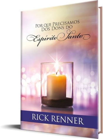 Por Que Precisamos dos Dons do Espírito Santo - Rick Renner
