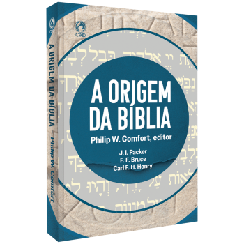 A Origem da Bíblia - Philip Wesley Comfort