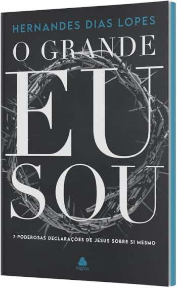 O Grande Eu Sou - Hernandes Dias Lopes