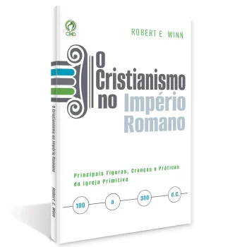 O Cristianismo no Império Romano - Robert E. Winn