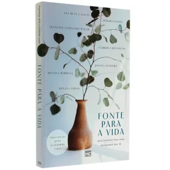 Fonte Para a Vida - Sete Perspectivas para Revigorar Sua Fé