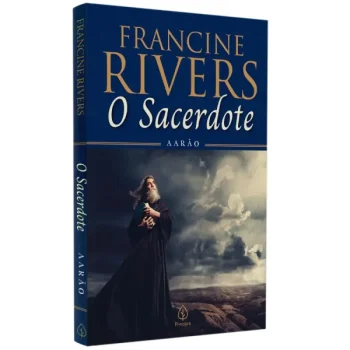 O Sacerdote Aarão - Francine Rivers