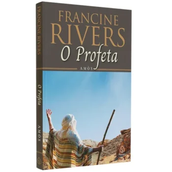 O Profeta Amós - Francine Rivers