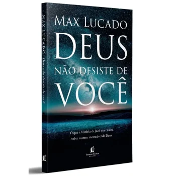 Deus Não Desiste de Você - Max Lucado