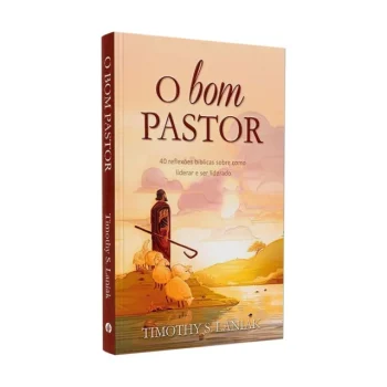 O Bom Pastor - Timothy S. Laniak
