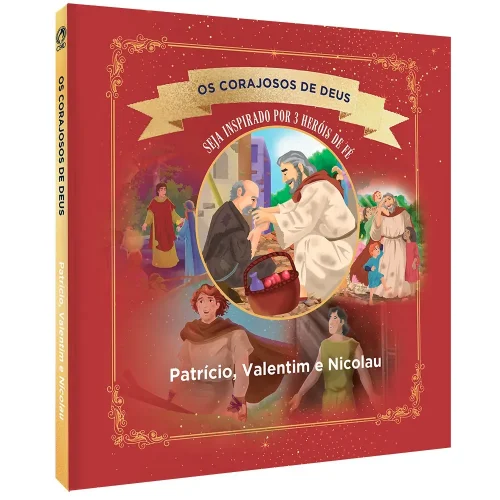 Os Corajosos De Deus | Patrício, Valentim e Nicolau