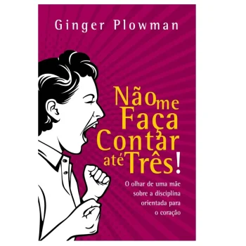Não me Faça Contar Até Três | Ginger Plowman